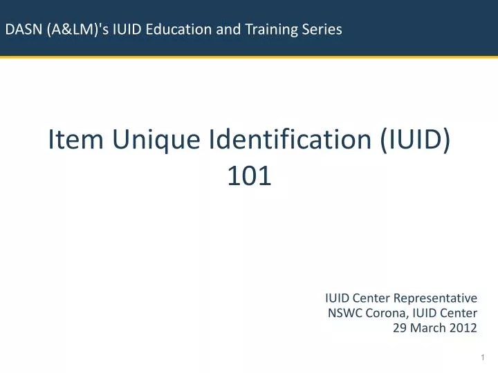 PPT Item Unique Identification (IUID) 101 PowerPoint Presentation
