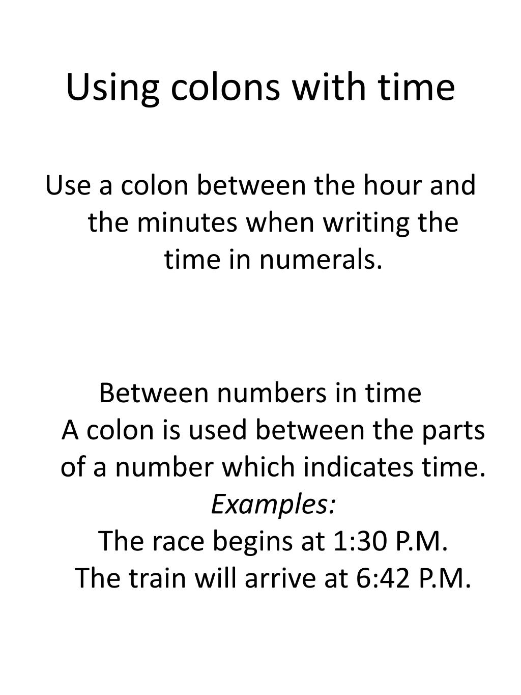 PPT Today we will use a colon to separate hours and minutes and to