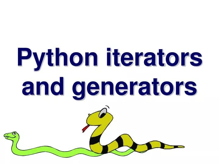 PPT Python iterators and generators PowerPoint Presentation, free