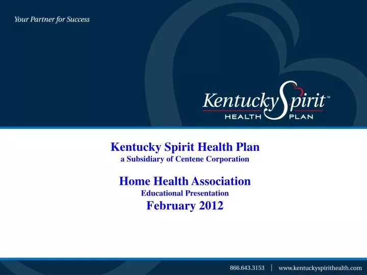 PPT Kentucky Spirit Health Plan a Subsidiary of Centene Corporation