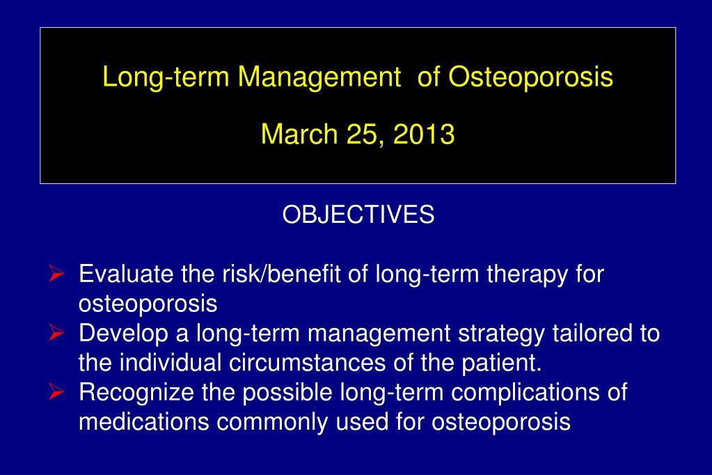 PPT Longterm Management of Osteoporosis March 25, 2013 PowerPoint