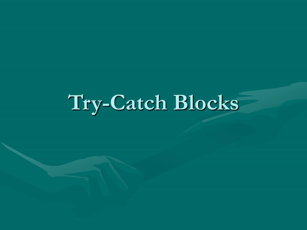 PPT TryCatch Blocks PowerPoint Presentation, free download ID1710709
