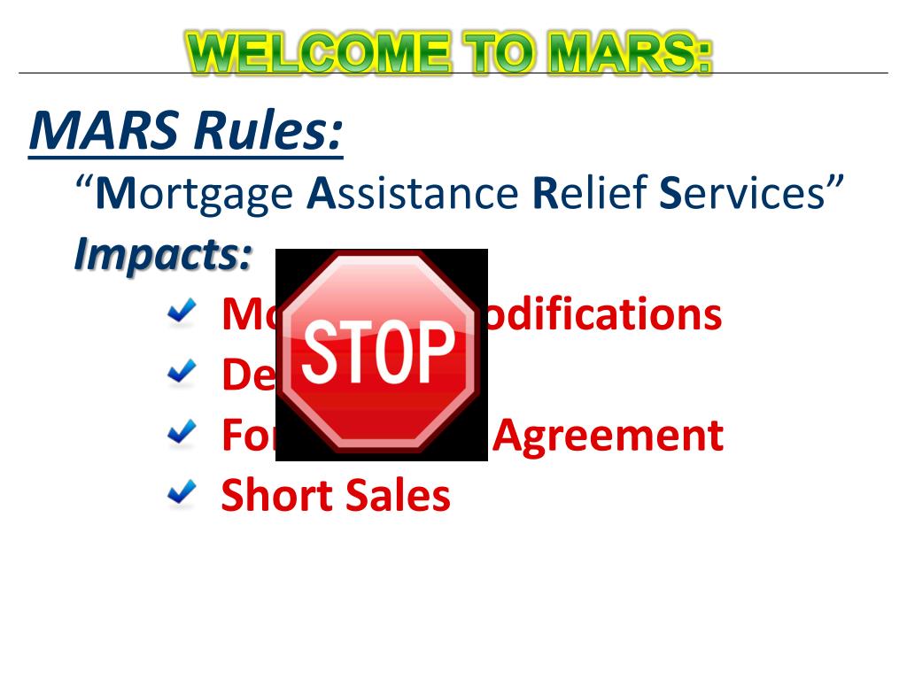 PPT “Mortgage Assistance Relief Services” MARS Rules In Effect January 31, 2011 Purpose