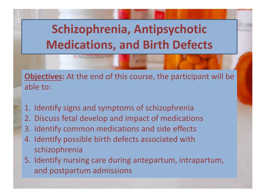 PPT Schizophrenia, Antipsychotic Medications and Birth Defects Jensea