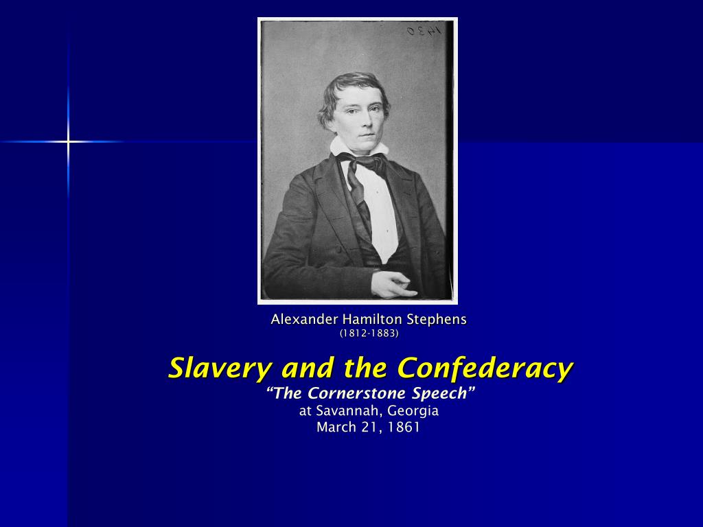 PPT Alexander Hamilton Stephens (18121883) Slavery and the