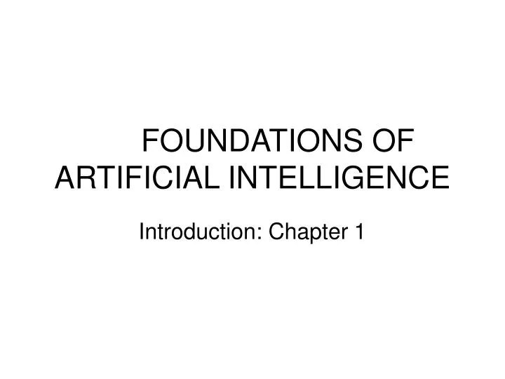 PPT FOUNDATIONS OF ARTIFICIAL INTELLIGENCE PowerPoint