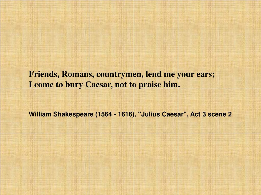 Friends Romans Countrymen Lend Me Your Ears Literary Device Trend Meme