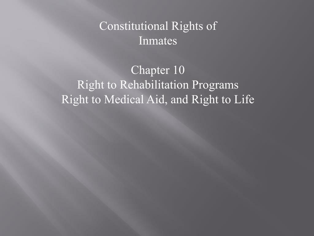 PPT Constitutional Rights of Inmates Chapter 10 Right to