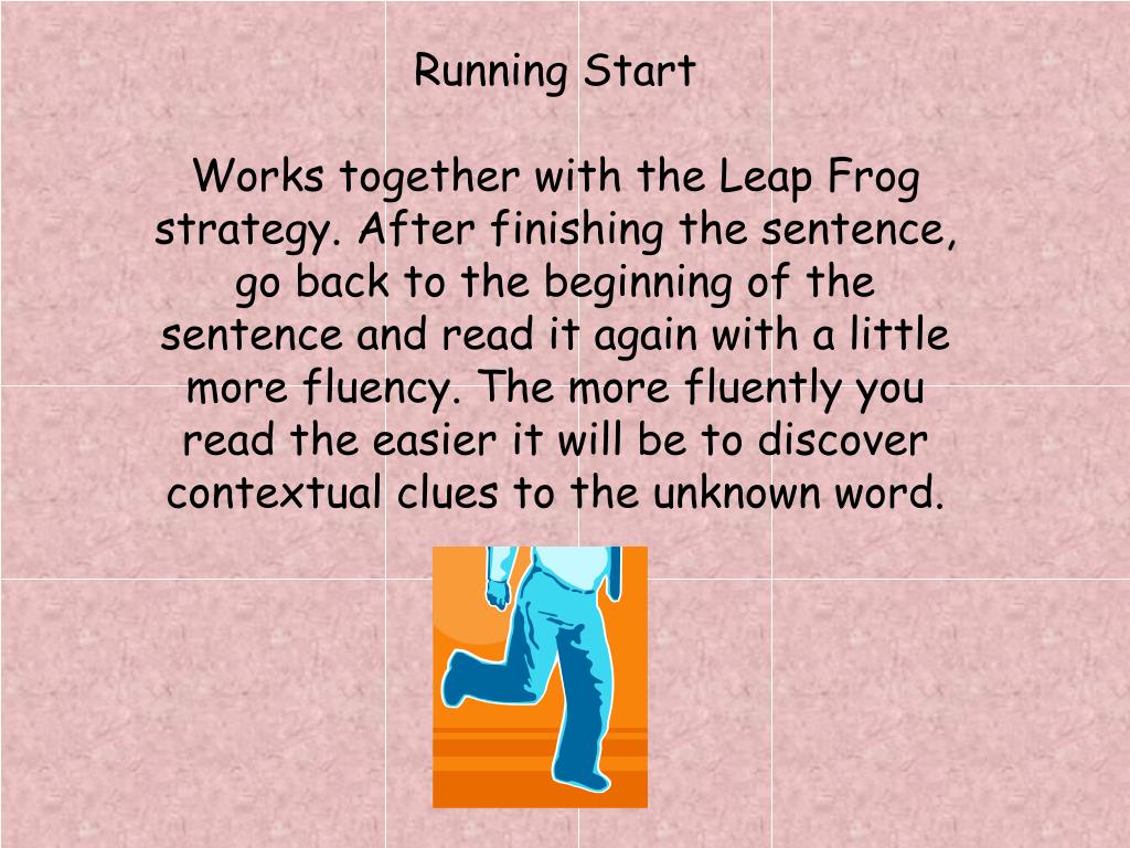 PPT Leap Frog “Leap” over the unknown word and finish reading the