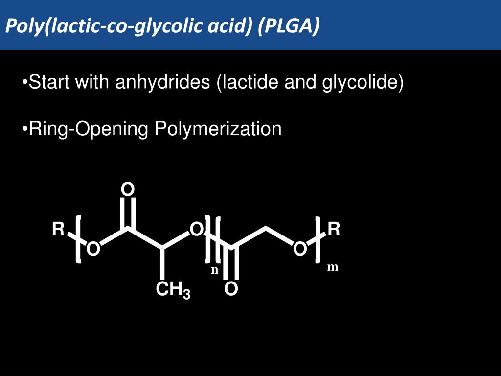 PPT Poly(lactic acid), Poly(glycolic acid), and their copolymer, PLGA