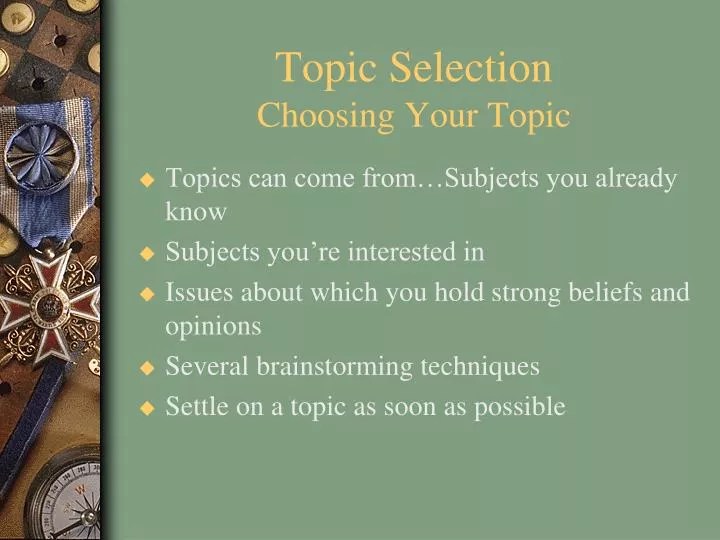 PPT Topic Selection Choosing Your Topic PowerPoint Presentation, free