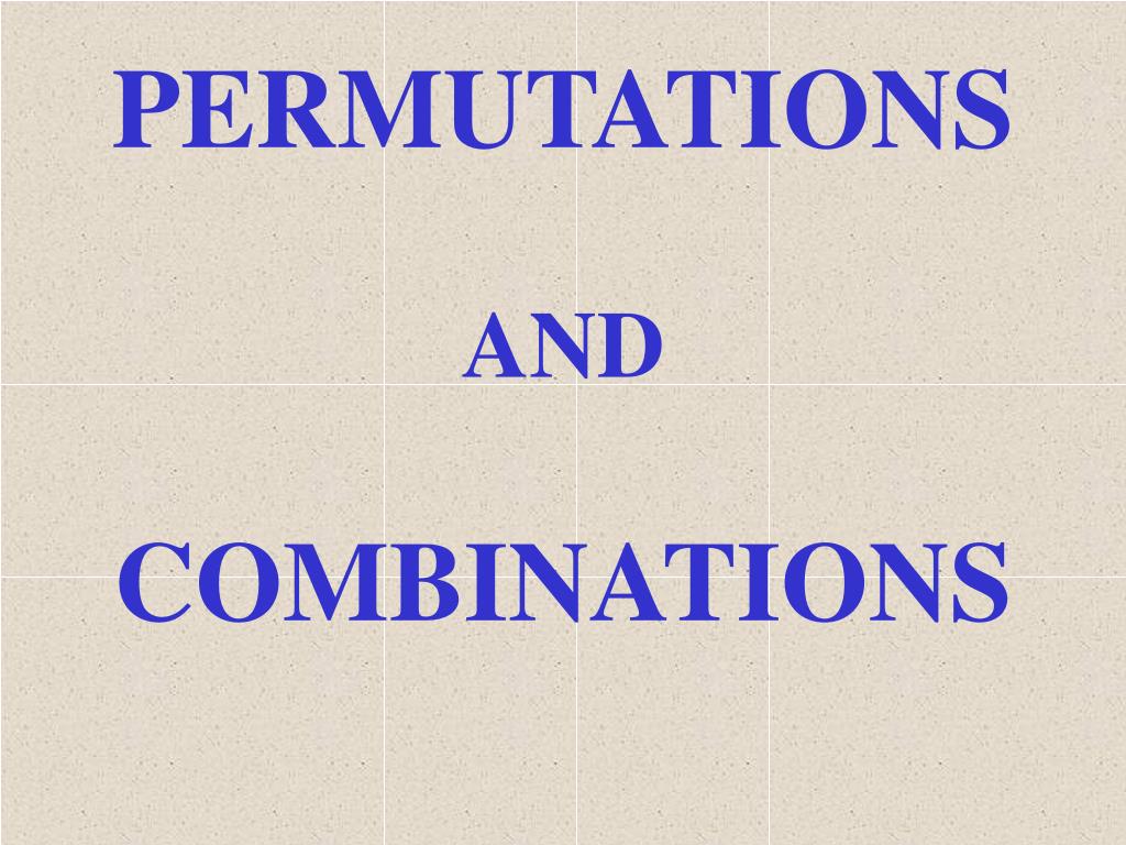 PPT PERMUTATIONS AND COMBINATIONS PowerPoint Presentation, free