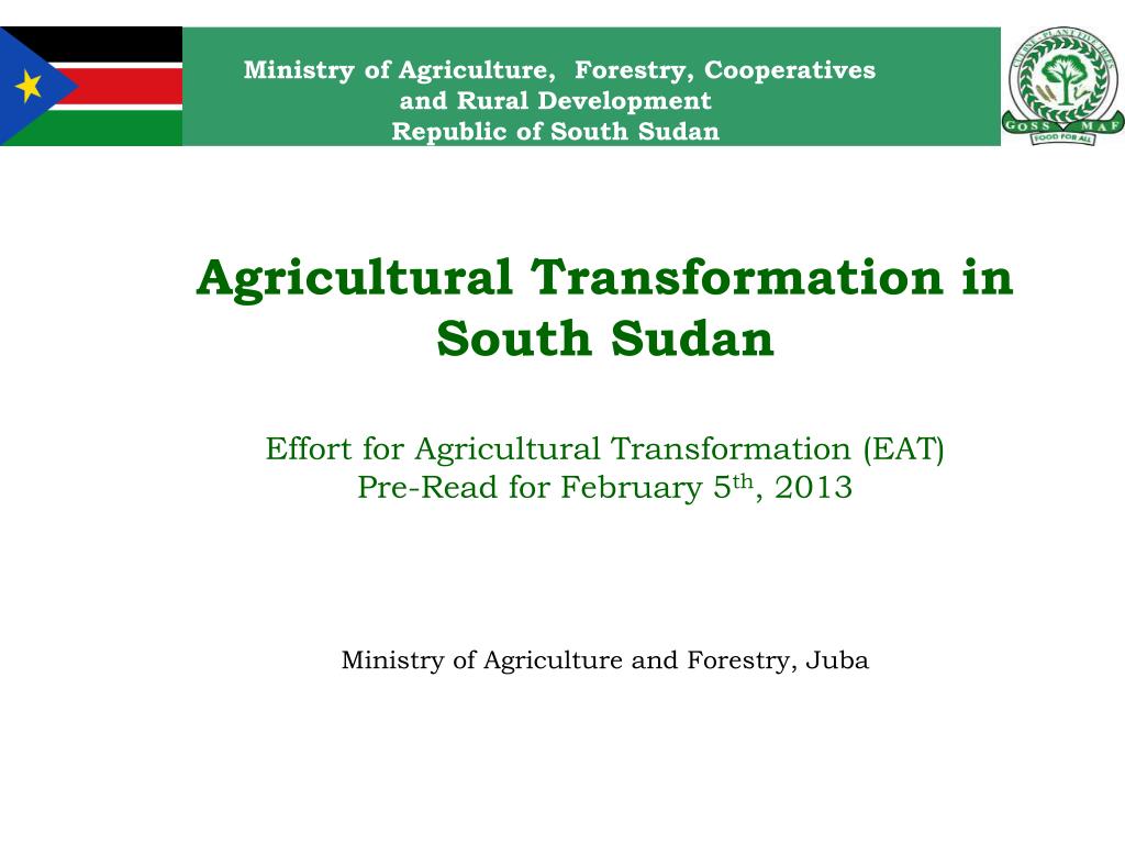 PPT Agricultural Transformation in South Sudan Effort for