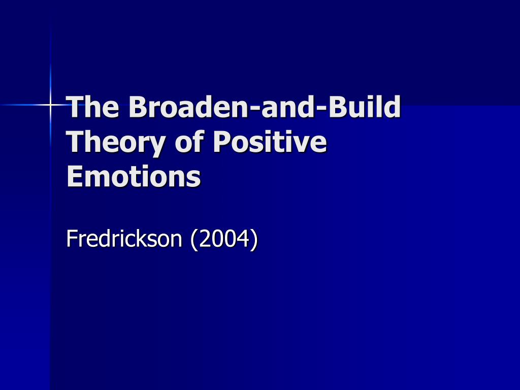 PPT The BroadenandBuild Theory of Positive Emotions PowerPoint