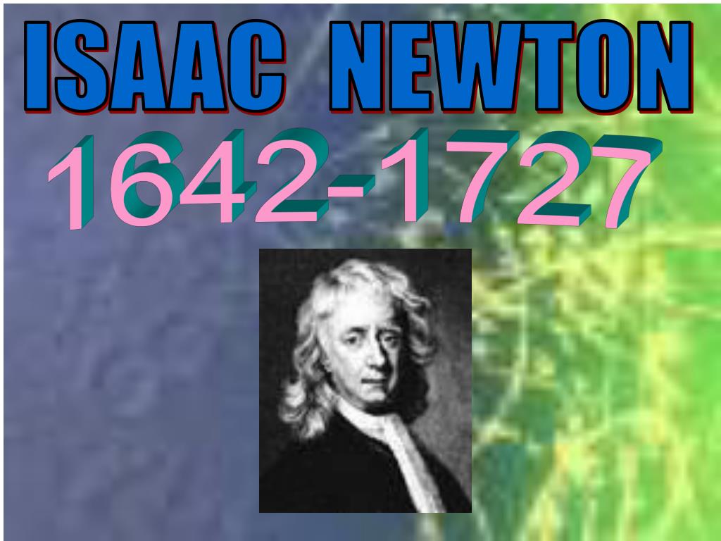 PPT ISAAC NEWTON PowerPoint Presentation, free download ID1793162