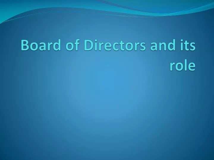 PPT Board of Directors and its role PowerPoint Presentation, free