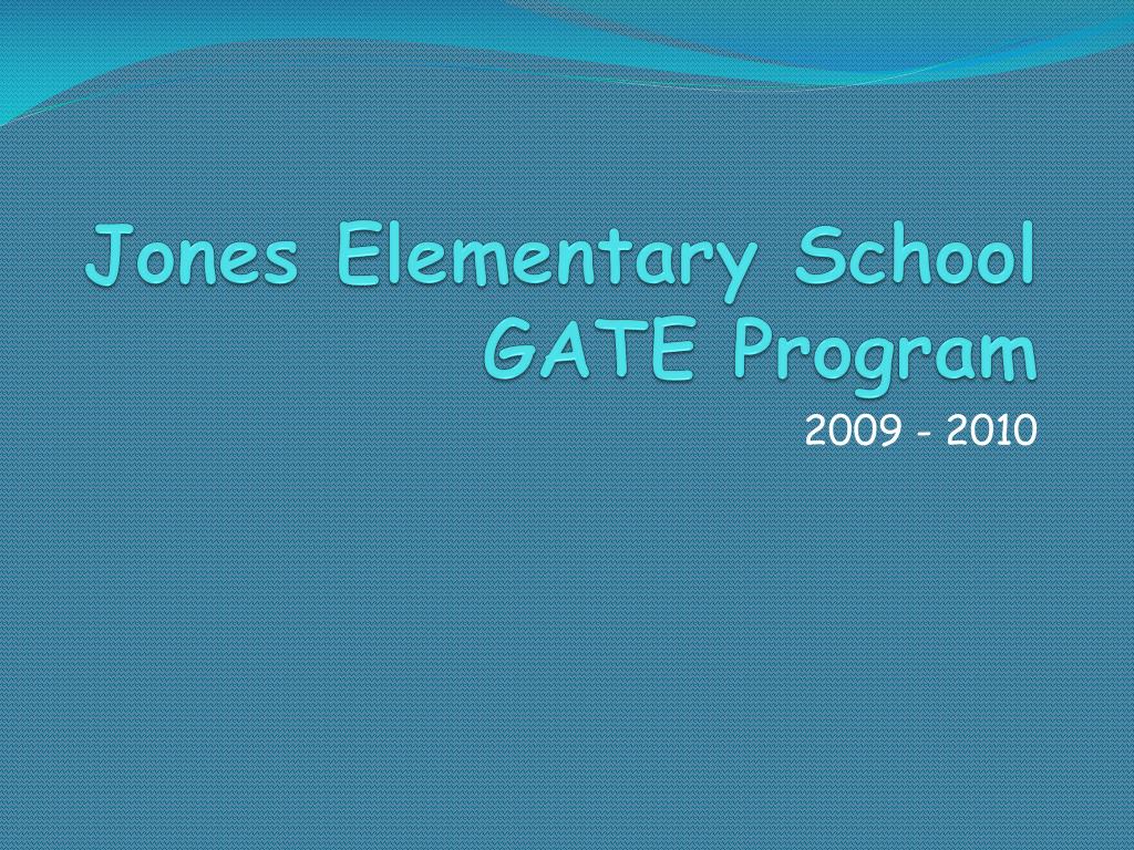 PPT Jones Elementary School GATE Program PowerPoint Presentation