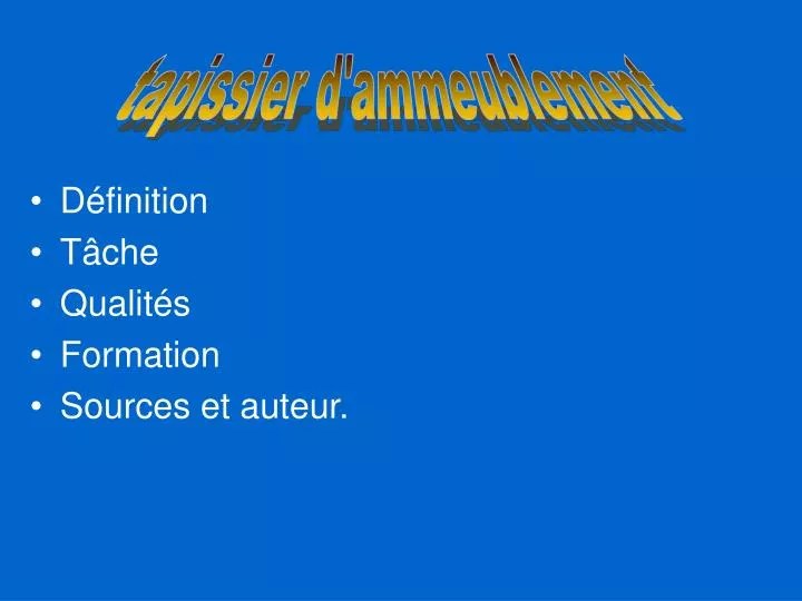 PPT Définition Tâche Qualités Formation Sources et auteur. PowerPoint