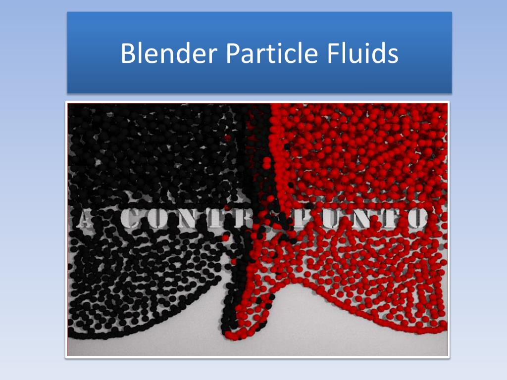 PPT Blender Particle Fluids PowerPoint Presentation, free download