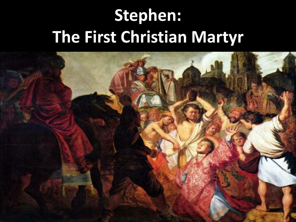 PPT Stephen The First Christian Martyr PowerPoint Presentation, free