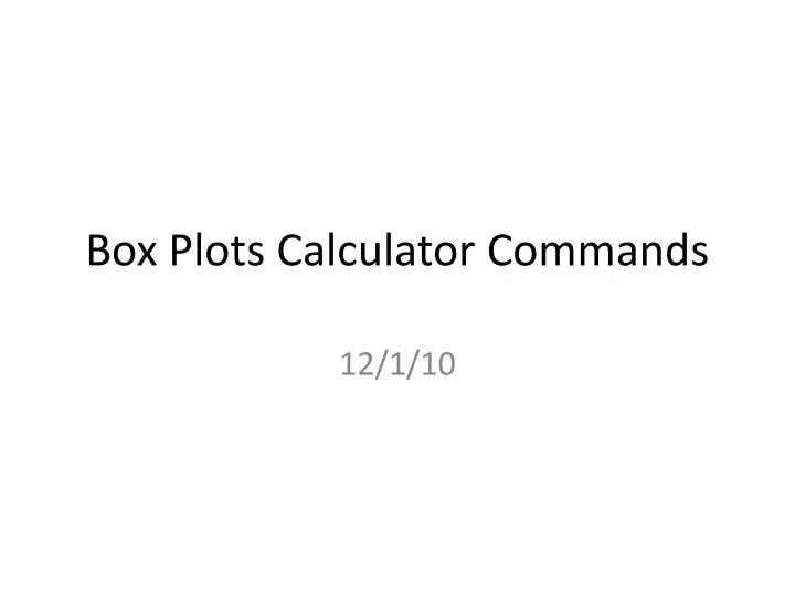 PPT Box Plots Calculator Commands PowerPoint Presentation ID1846120