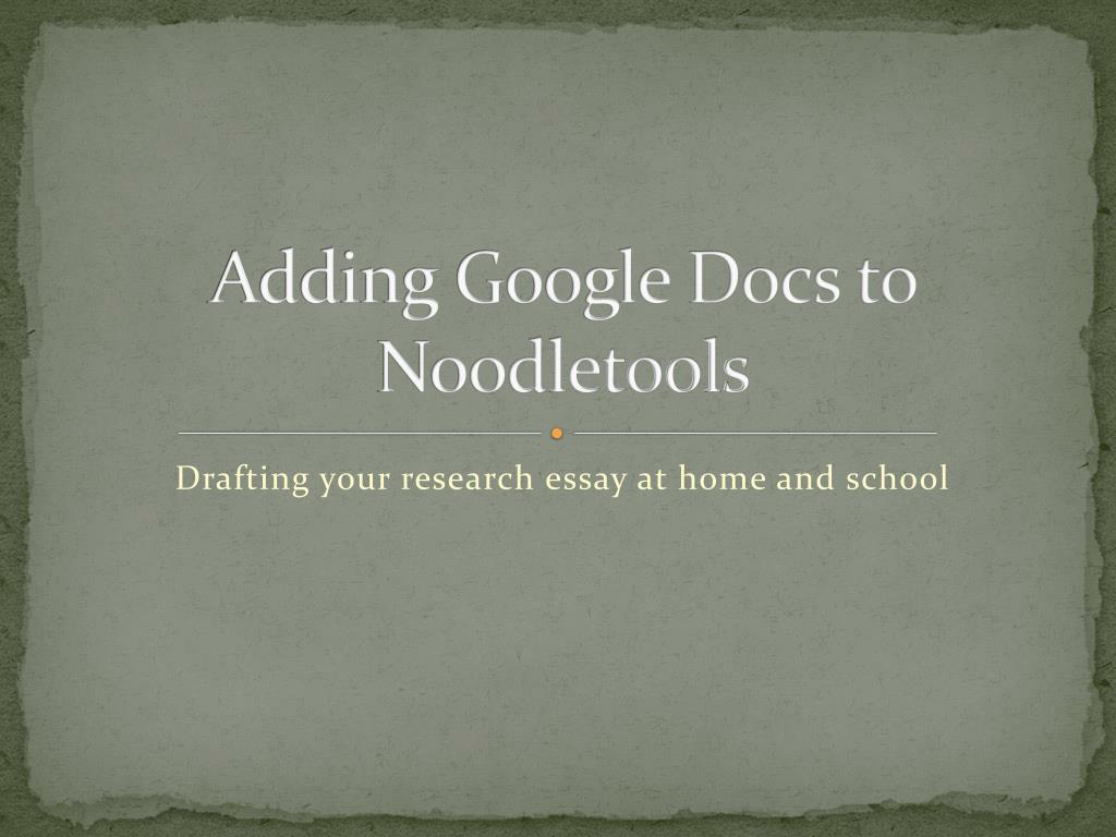 PPT Adding Google Docs to Noodletools PowerPoint Presentation, free