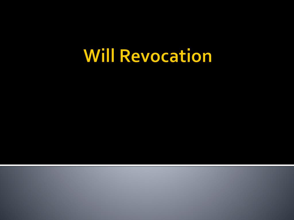 PPT Will Revocation PowerPoint Presentation, free download ID1868463