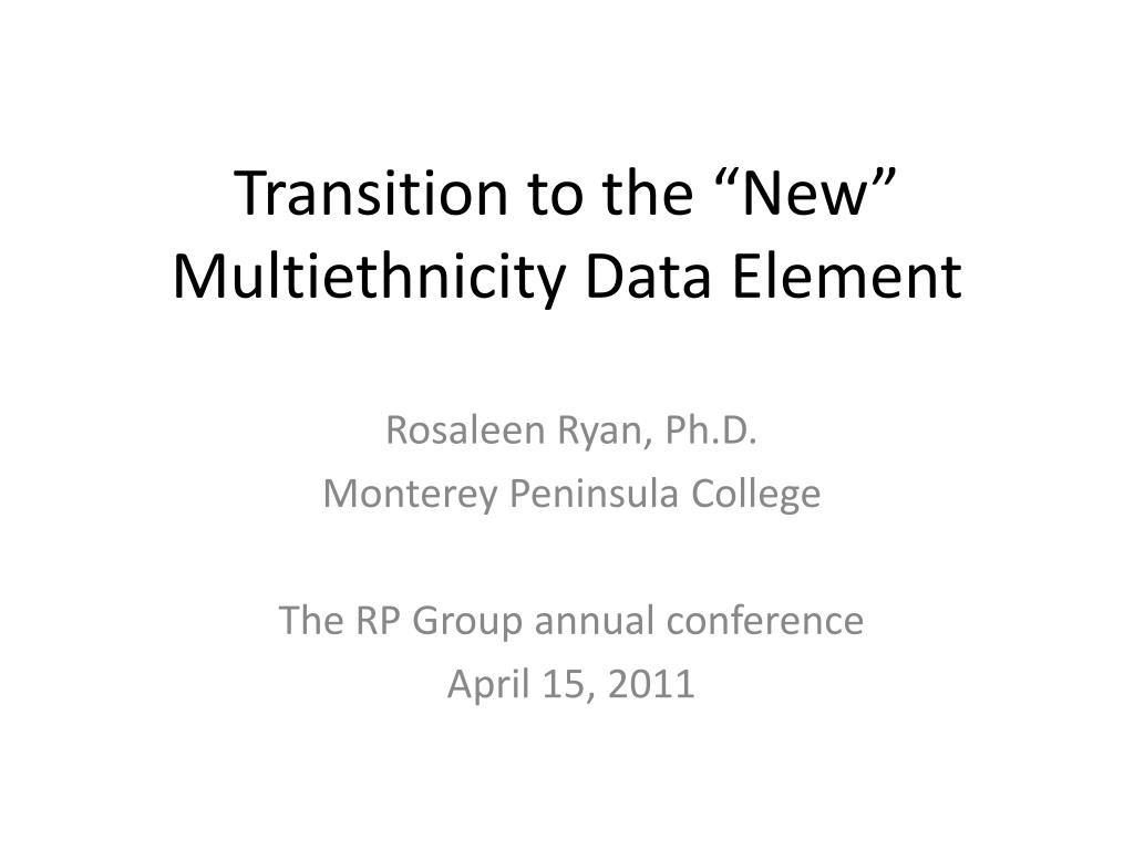 PPT Transition to the “New” Multiethnicity Data Element PowerPoint