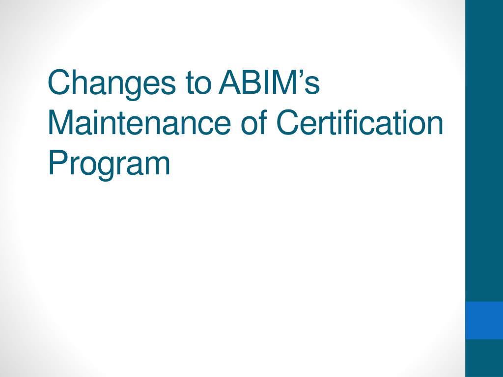 PPT Changes to ABIM’s Maintenance of Certification Program PowerPoint