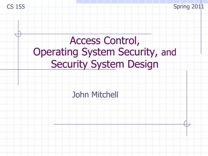 PPT Access Control, Operating System Security, and Security System Design PowerPoint