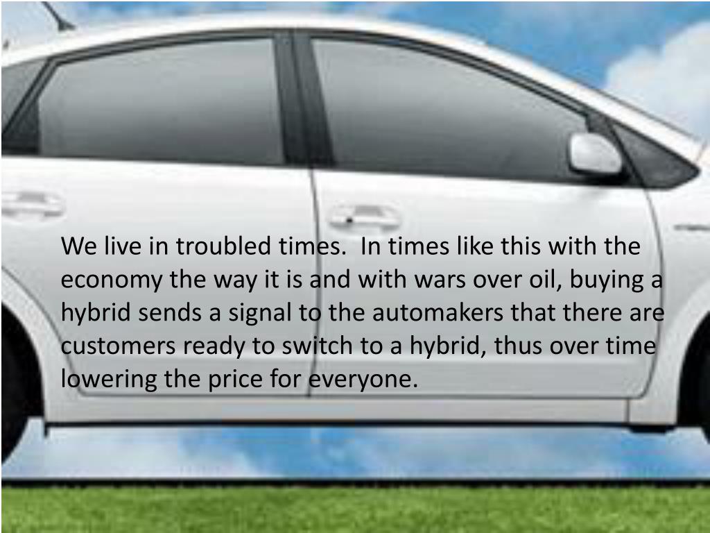 PPT You should buy a hybrid vehicle for several reasons. PowerPoint