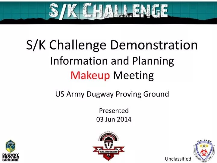 PPT S/K Challenge Demonstration Information and Planning Makeup