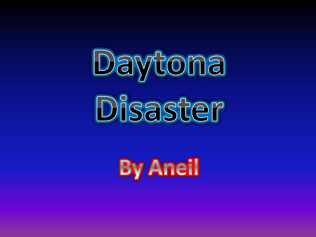 PPT Daytona Disaster PowerPoint Presentation, free download ID1965778