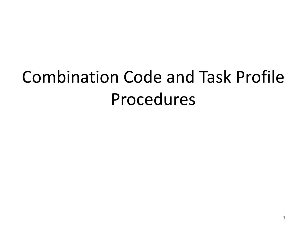 PPT Combination Code and Task Profile Procedures PowerPoint