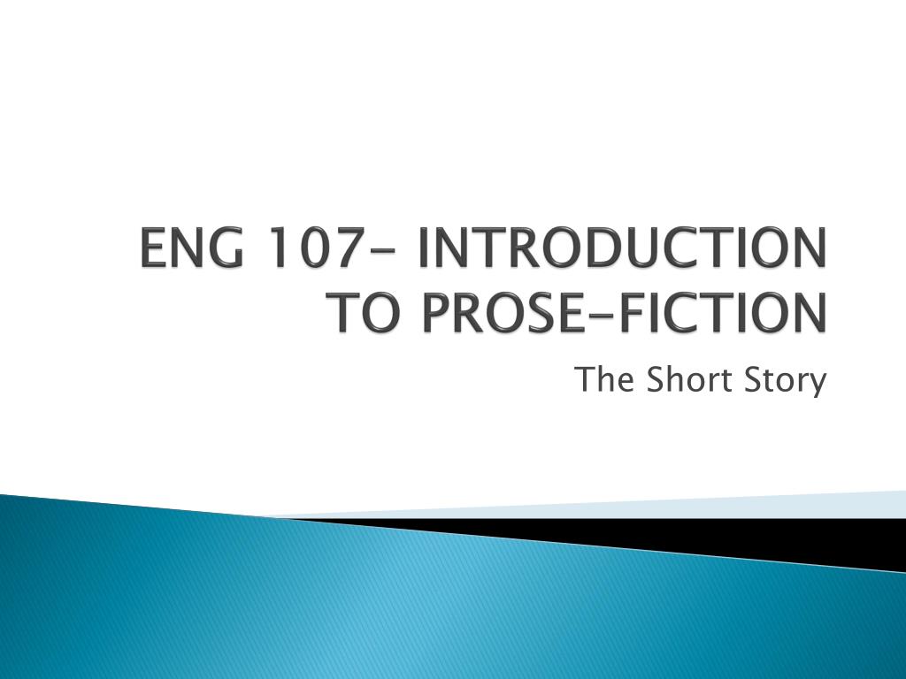 PPT ENG 107 INTRODUCTION TO PROSEFICTION PowerPoint Presentation
