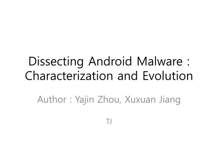 PPT Dissecting Android Malware Characterization and Evolution