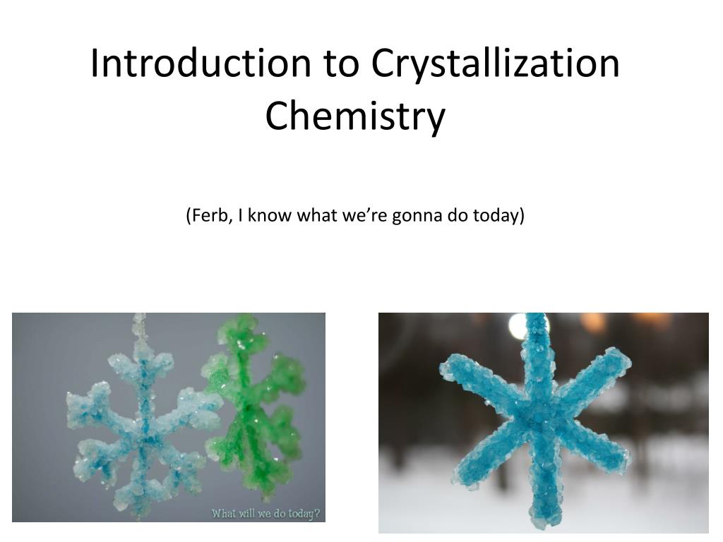 PPT Introduction to Crystallization Chemistry PowerPoint Presentation