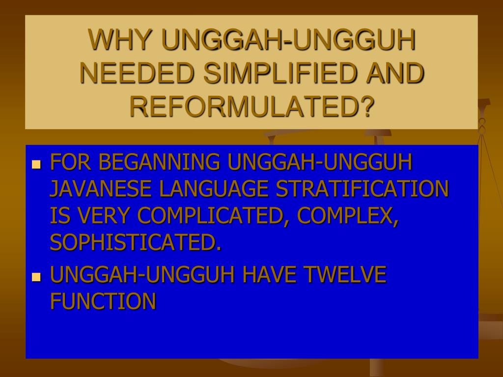 PPT THE SIMPLIFICATION AND THE REFORMULATION OF UNGGAHUNGGUH