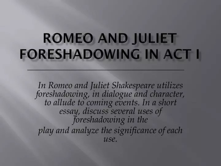 PPT Romeo and Juliet Foreshadowing in Act I PowerPoint Presentation