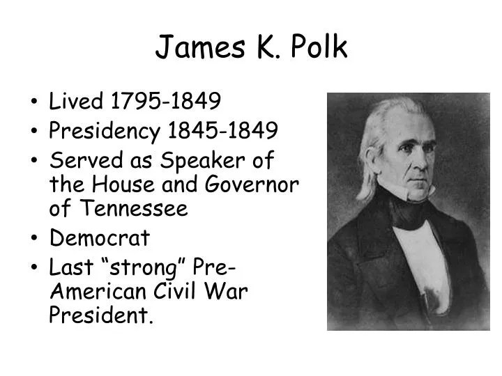 PPT James K. Polk PowerPoint Presentation ID2023018