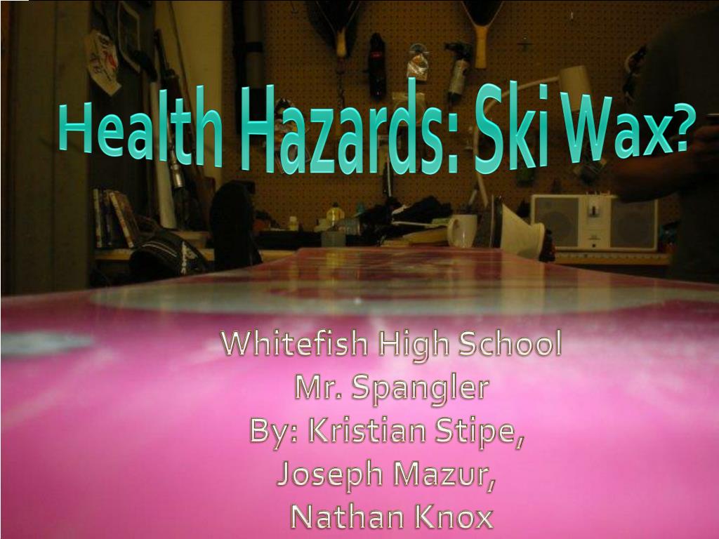 PPT Health Hazards Ski Wax? PowerPoint Presentation, free download