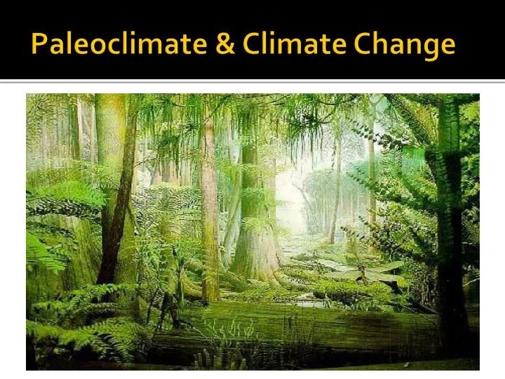 PPT Paleoclimate & Climate Change PowerPoint Presentation, free