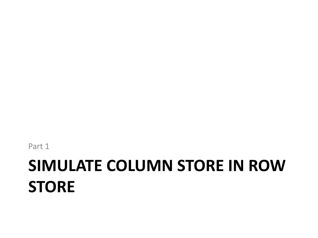 PPT Coloumn Stores vs Row Stores PowerPoint Presentation, free