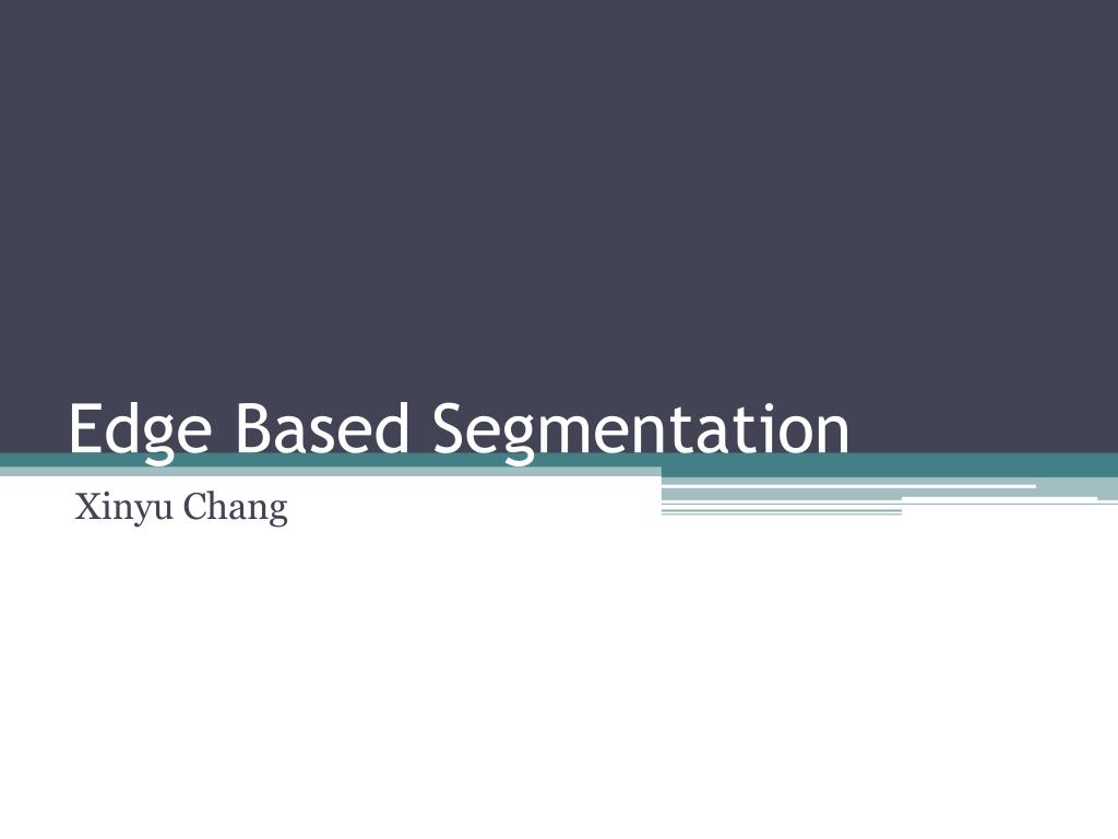 PPT Edge Based Segmentation PowerPoint Presentation, free download