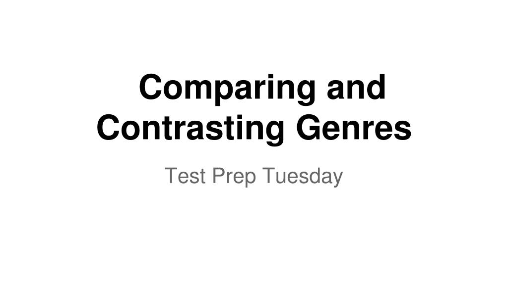 PPT Comparing and Contrasting Genres PowerPoint Presentation, free download ID2071139