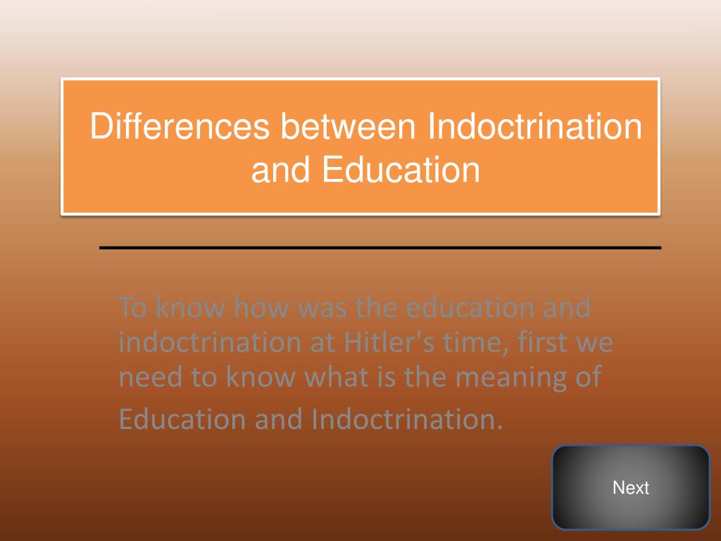 PPT Indoctrination vs. Education PowerPoint Presentation, free