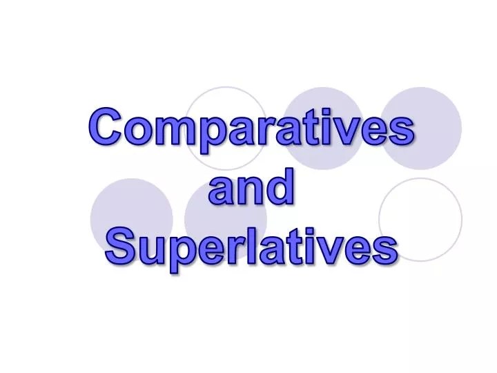 PPT Comparatives and Superlatives PowerPoint Presentation, free