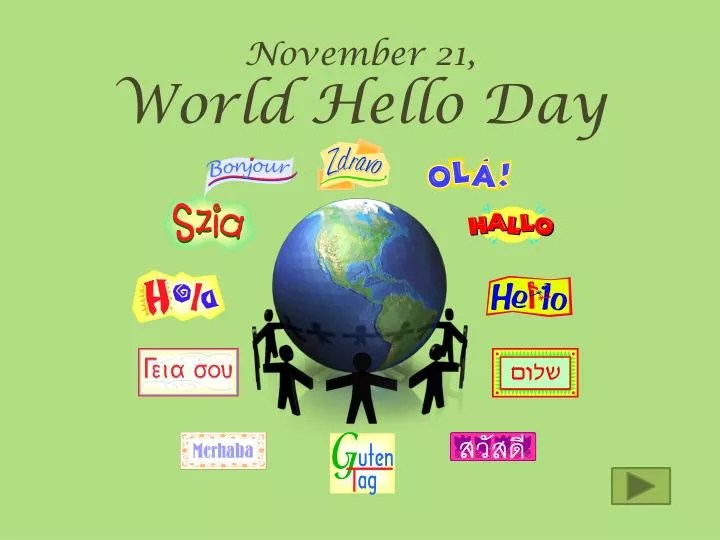 PPT November 21, World Hello Day PowerPoint Presentation, free