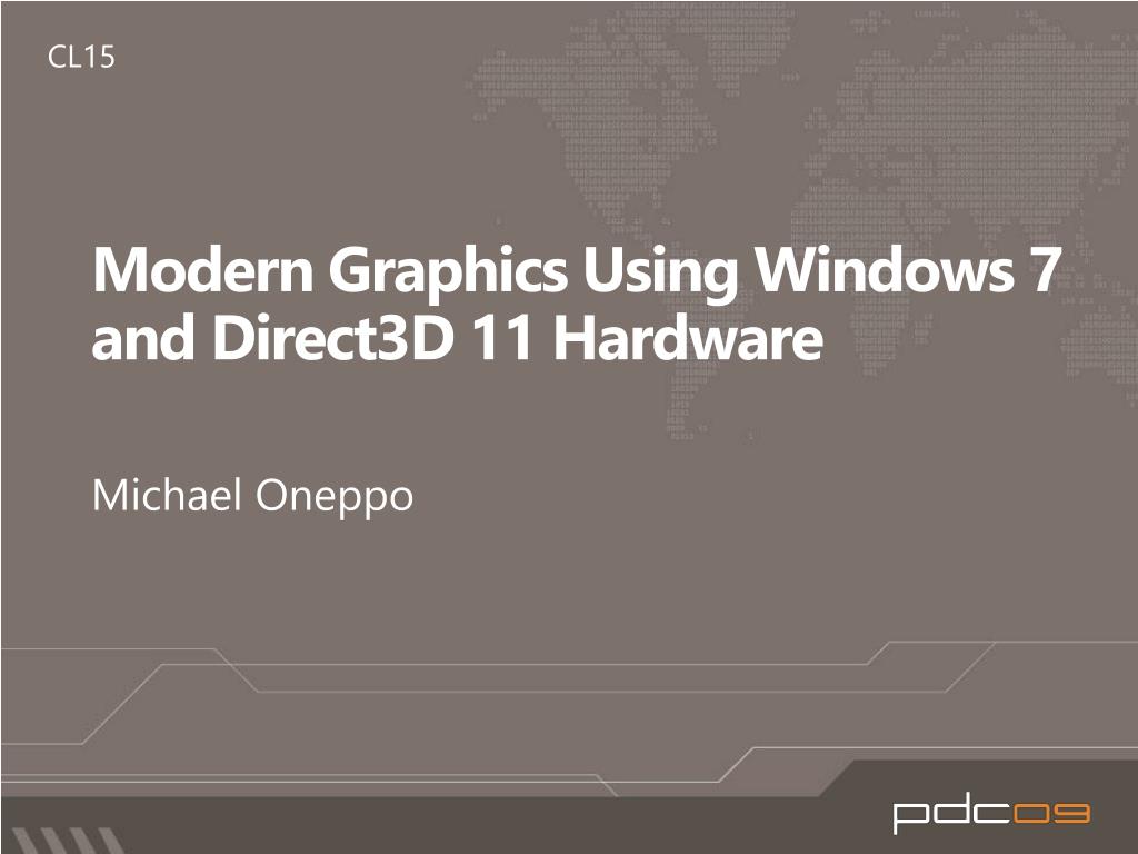 PPT Modern Graphics Using Windows 7 and Direct3D 11 Hardware