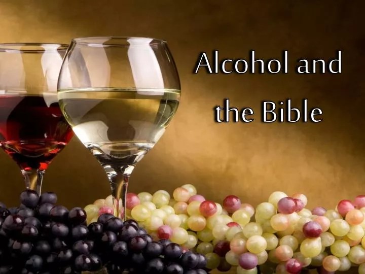 PPT Alcohol and the Bible PowerPoint Presentation, free download ID